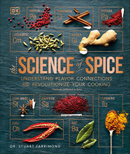 Science of Spice: Understand Flavor Connections and Revolutionize Your Cooking