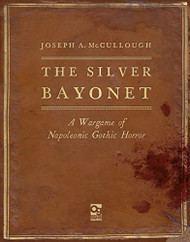 Silver Bayonet: A Wargame of Napoleonic Gothic Horror