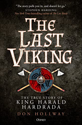 Last Viking: The True Story of King Harald Hardrada
