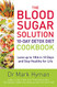 Blood Sugar Solution 10-Day Detox Diet Cookbook