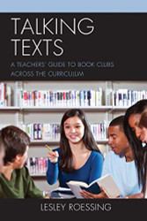 Talking Texts: A Teachers' Guide to Book Clubs across the Curriculum
