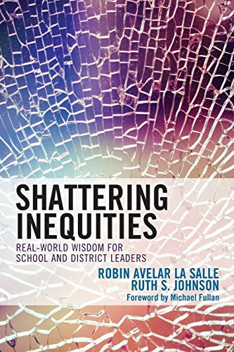 Shattering Inequities: Real-World Wisdom for School and District Leaders