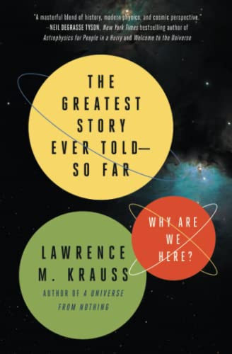 Greatest Story Ever Told--So Far: Why Are We Here?