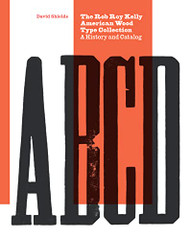 Rob Roy Kelly American Wood Type Collection: A History and Catalog