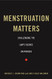 Menstruation Matters: Challenging the Law's Silence on Periods
