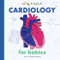 Cardiology for Babies