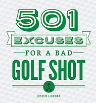 501 Excuses for a Bad Golf Shot: