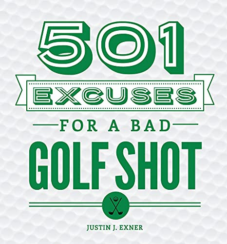501 Excuses for a Bad Golf Shot: