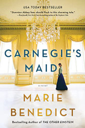 Carnegie's Maid: A Novel