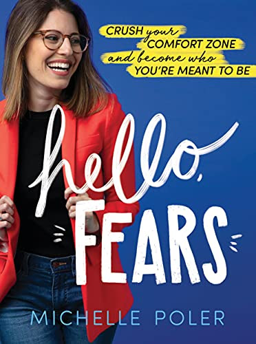 Hello Fears: Crush Your Comfort Zone and Become Who You're Meant to Be