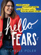 Hello Fears: Crush Your Comfort Zone and Become Who You're Meant to Be