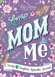 Love Mom And Me: A Guided Journal For Mother And Daughter