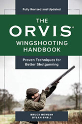 Orvis Wingshooting Handbook Fully Revised and Updated