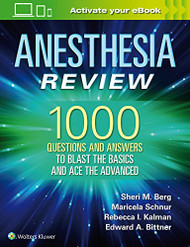 Anesthesia Review: 1000 Questions d Answers to Blast the BASICS