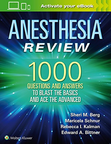 Anesthesia Review: 1000 Questions d Answers to Blast the BASICS