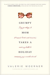 Grumpy Mom Takes a Holiday