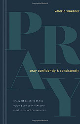 Pray Confidently and Consistently