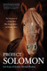 Project Solomon: The True Story of a Lonely Horse Who Found a