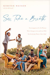Sis Take a Breath: Encouragement for the Woman Who's Trying to Live and Love Well