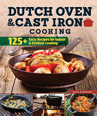 Dutch Oven and Cast Iron Cooking Revised and Expanded