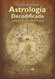 Astrologia decodificada: Una guia paso a paso para aprender Astrologia