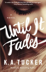 Until It Fades: A Novel