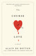 Course of Love: A Novel