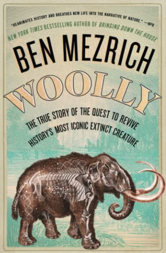Woolly: The True Story of the Quest to Revive History's Most