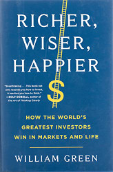 Richer Wiser Happier: How the World's Greatest Investors Win in Markets and Life