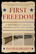 First Freedom: A Ride Through America's Enduring History with the Gun