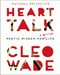 Heart Talk: Poetic Wisdom for a Better Life