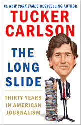 Long Slide: Thirty Years in American Journalism