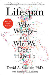 Lifespan: Why We Ageand Why We Don't Have To