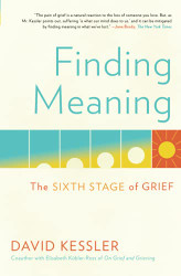 Finding Meaning: The Sixth Stage of Grief