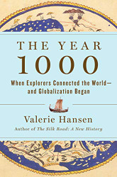 Year 1000: When Explorers Connected the Worldand Globalization Began