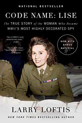 Code Name: Lise: The True Story of the Woman Who Became WWII's