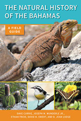 Natural History of The Bahamas: A Field Guide