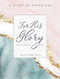 For His Glory: Living as God's Masterpiece