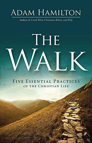 Walk: Five Essential Practices of the Christian Life
