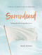 Surrendered - Women's Bible Study Participant Workbook