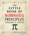 Little Book of Mathematical Principles Theories & Things