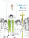 I Went to Mass: What did I See?