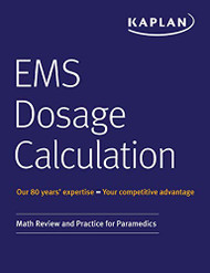 EMS Dosage Calculation: Math Review and Practice for Paramedics