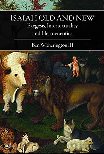 Isaiah Old and New: Exegesis Intertextuality and Hermeneutics