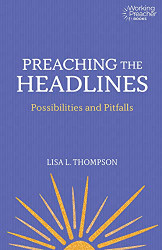 Preaching the Headlines: Possibilities and Pitfalls