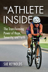 Athlete Inside: The Transforming Power of Hope Tenacity and Faith