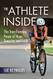 Athlete Inside: The Transforming Power of Hope Tenacity and Faith