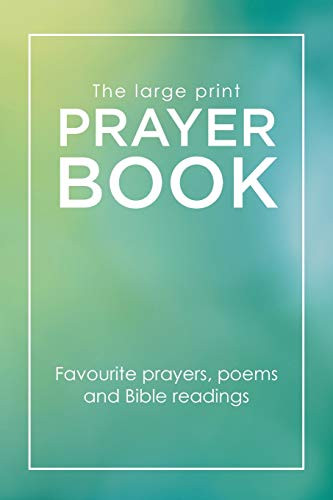 Large Print Prayer Book: Favourite prayers poems and bible readings