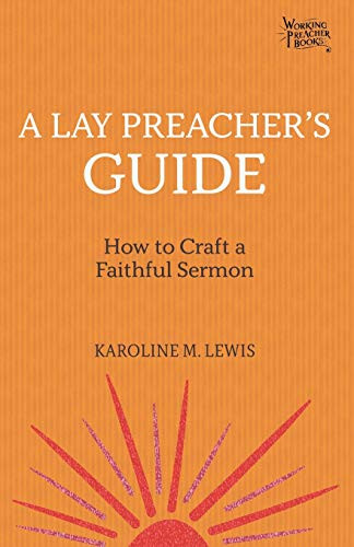 Lay Preacher's Guide: How to Craft a Faithful Sermon