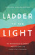 Ladder to the Light: An Indigenous Elder's Meditations on Hope and Courage